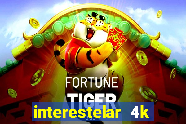 interestelar 4k dublado torrent